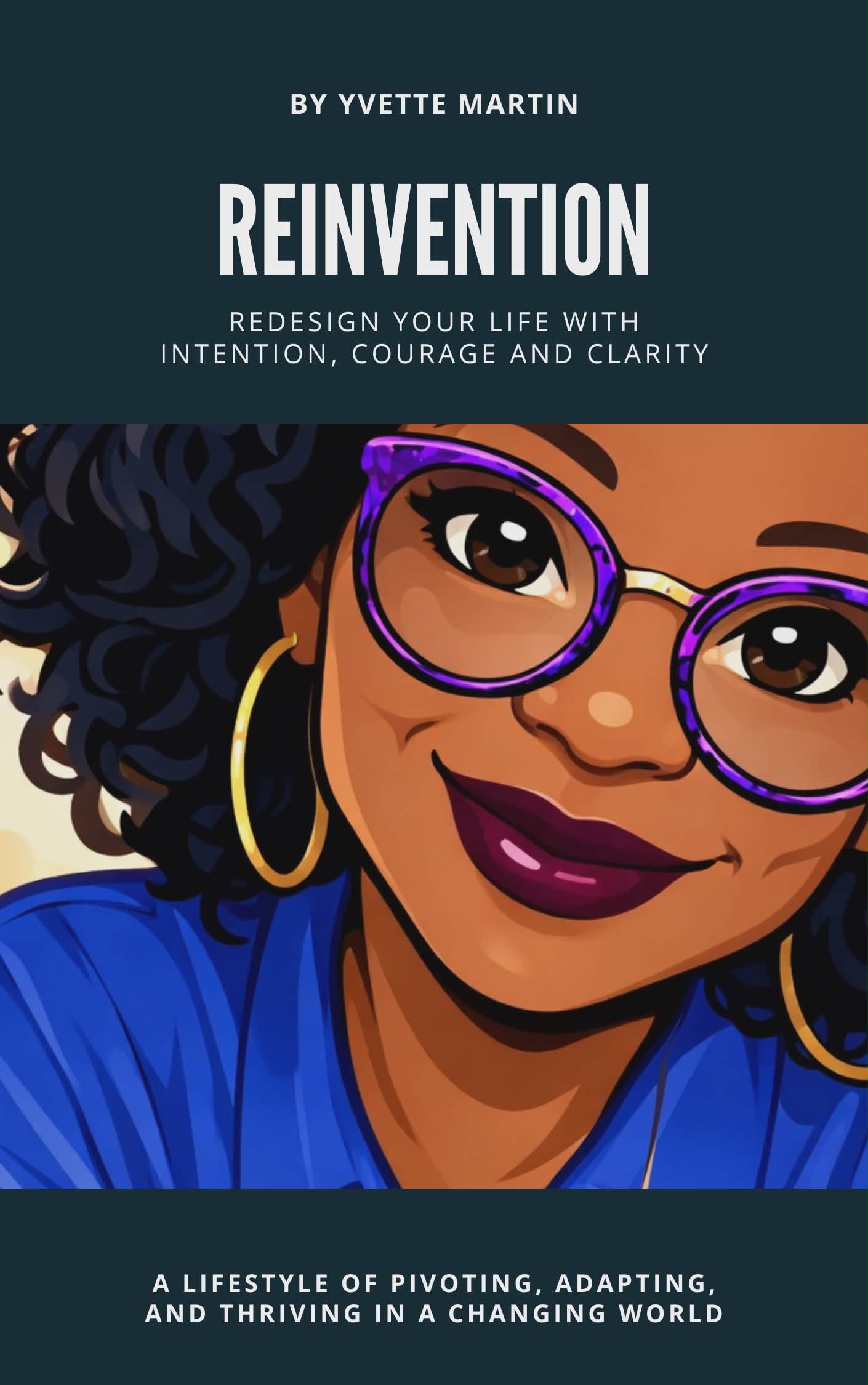 Reinvention: A Lifestyle of Pivoting, Adapting, and Thriving in a Changing World